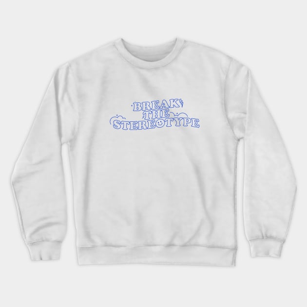 NCT Dream Hello Future Inspired Shirt and Merchandise 'Break the Stereotype' Positive Quote (Blue) Crewneck Sweatshirt by Kreates Studio